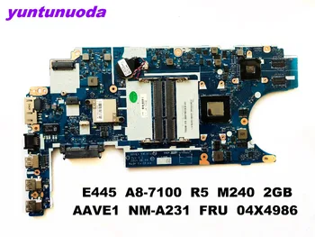 Originalus Lenovo E445 nešiojamas plokštė E445 A8-7100 R5 M240 2GB AAVE1 NM-A231 FRU 04X4986 išbandyti gera nemokamas pristatymas